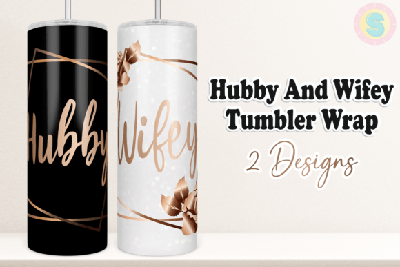 Hubby and Wifey 20Oz Tumbler Wrap: Graphics for Crafts