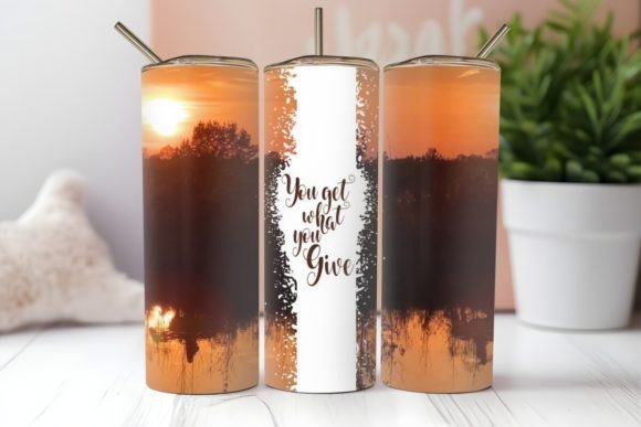 You Get What You Give Tumbler 20oz